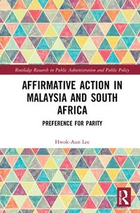 bokomslag Affirmative Action in Malaysia and South Africa