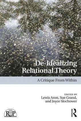 Lewis Aron, Sue Grand, Joyce A. Slochower, USA) Grand, Sue (New York University Postdoctoral Program in Psychotherapy and Psychoanalysis, USA) Slochower, Joyce A. (New York University Postdoctoral Program in Psychotherapy and Psychoanalysis - De-Idealizing Relational Theory, Häftad