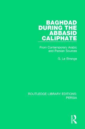 G. Le Strange - Baghdad During the Abbasid Caliphate, Häftad