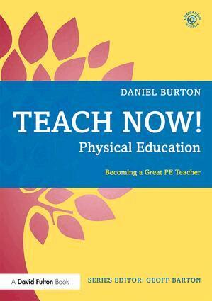 Daniel Burton - Teach Now! Physical Education, Häftad