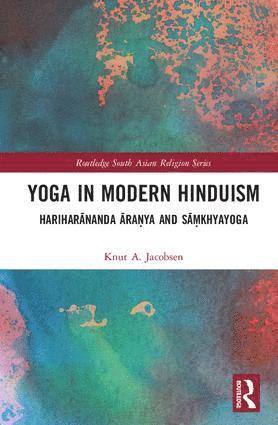 Knut A. Jacobsen, Norway) Jacobsen, Knut A. (University of Bergen - Yoga in Modern Hinduism, Inbunden