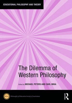 Michael A. Peters, Carl Mika - Dilemma of Western Philosophy, Inbunden