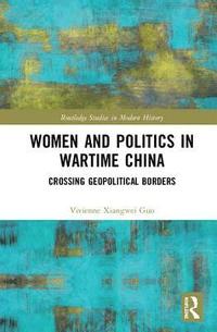 bokomslag Women and Politics in Wartime China
