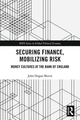 Securing Finance, Mobilizing Risk 1