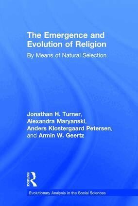 Jonathan Turner, Alexandra Maryanski, Anders Klostergaard Petersen, Armin W. Geertz - Emergence and Evolution of Religion, Inbunden