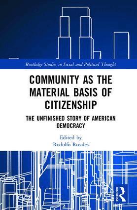 Rodolfo Rosales - Community as the Material Basis of Citizenship, Inbunden