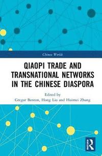 bokomslag The Qiaopi Trade and Transnational Networks in the Chinese Diaspora