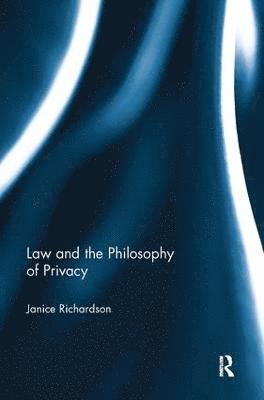 Janice Richardson, Janice (Monash University) Richardson - Law and the Philosophy of Privacy, Häftad