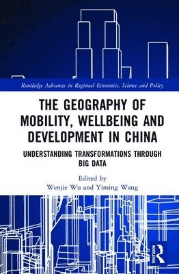 The Geography of Mobility, Wellbeing and Development in China 1