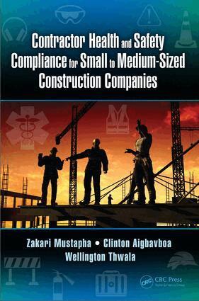 Zakari Mustapha, Clinton Aigbavboa, Wellington Thwala - Contractor Health and Safety Compliance for Small to Medium-Sized Construction Companies, Inbunden
