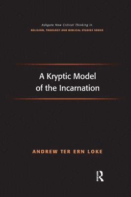 Andrew Ter Ern Loke - Kryptic Model of the Incarnation, Häftad