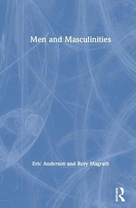 Eric Anderson, Rory Magrath - Men and Masculinities, Inbunden