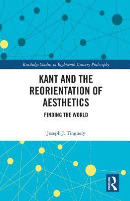 bokomslag Kant and the Reorientation of Aesthetics