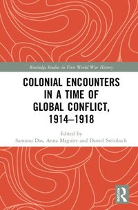 bokomslag Colonial Encounters in a Time of Global Conflict, 19141918
