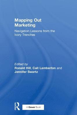 Ronald Hill, Catherine Lamberton, Jennifer Swartz - Mapping Out Marketing, Inbunden