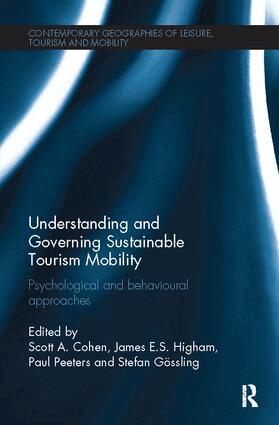 Scott A. Cohen, James E.S. Higham, Gossling Stefan, Paul Peeters - Understanding and Governing Sustainable Tourism Mobility, Häftad