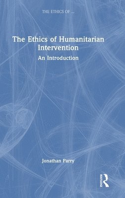 bokomslag The Ethics of Humanitarian Intervention