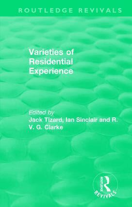 Jack Tizard, Ian Sinclair, R. V. G. Clarke - Routledge Revivals: Varieties of Residential Experience (1975), Inbunden