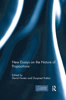 New Essays on the Nature of Propositions 1