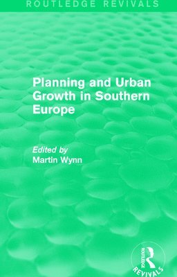 Routledge Revivals: Planning and Urban Growth in Southern Europe (1984) 1