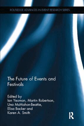 Ian Yeoman, Martin Robertson, Una McMahon - Beattie, Elisa Backer, Karen A. Smith - Future of Events & Festivals, Häftad