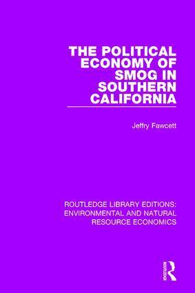 Jeffry Fawcett - Political Economy of Smog in Southern California, Inbunden
