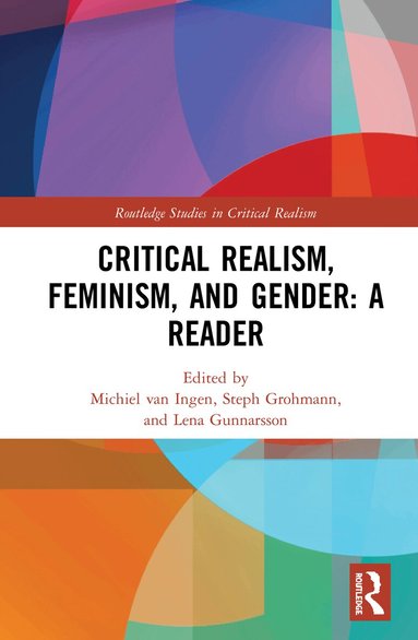 Michiel van Ingen, Steph Grohmann, Lena Gunnarsson - Critical Realism, Feminism, and Gender: A Reader, Inbunden
