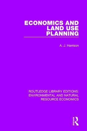 A. J. Harrison - Economics and Land Use Planning, Inbunden