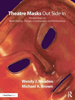 Wendy J. Meaden, Michael A. Brown - Theatre Masks Out Side In, Häftad