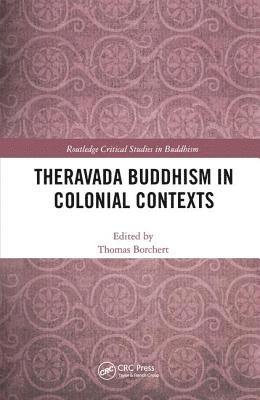 Theravada Buddhism in Colonial Contexts 1