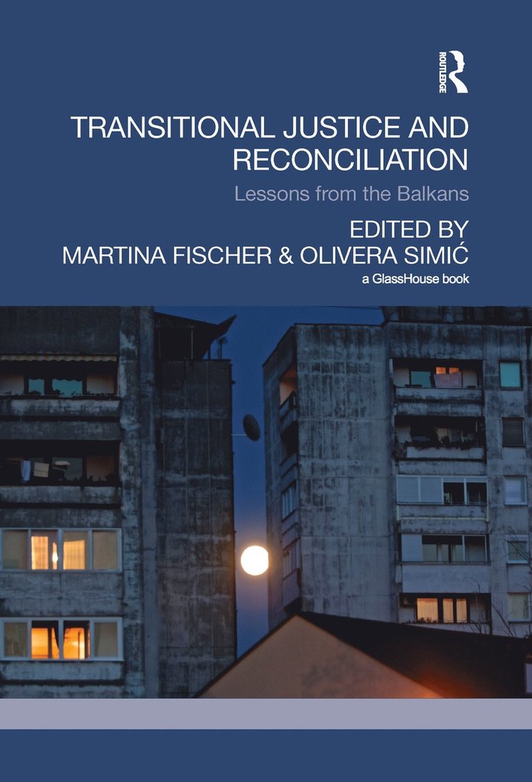 Martina Fischer, Olivera Simic, Germany) Fischer, Martina (Berghof Foundation, Australia) Simic, Olivera (Griffith University, Melbourne - Transitional Justice and Reconciliation, Häftad