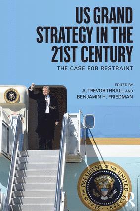 A. Trevor Thrall, Benjamin H. Friedman, USA) Thrall, A. Trevor (CATO Institute, Washington,DC - US Grand Strategy in the 21st Century, Häftad