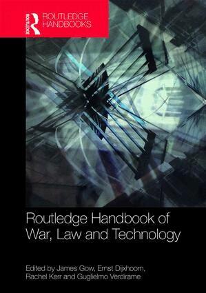 James Gow, Ernst Dijxhoorn, Rachel Kerr, Guglielmo Verdirame - Routledge Handbook of War, Law and Technology, Inbunden