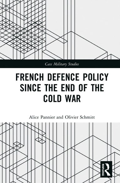 bokomslag French Defence Policy Since the End of the Cold War