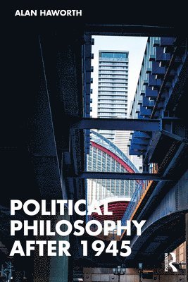 Political Philosophy After 1945 1