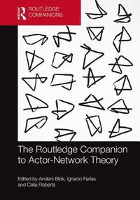 bokomslag The Routledge Companion to Actor-Network Theory