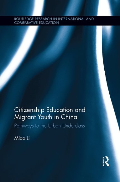 Miao Li - Citizenship Education and Migrant Youth in China, Häftad