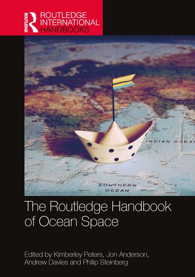 Kimberley Peters, Jon Anderson, Andrew Davies, Philip Steinberg - Routledge Handbook of Ocean Space, Inbunden