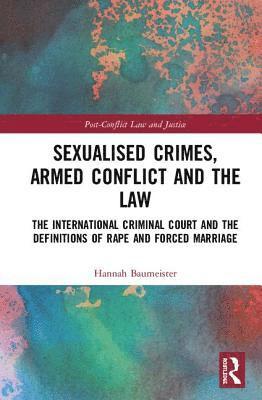 Sexualised Crimes, Armed Conflict and the Law 1