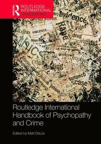 bokomslag Routledge International Handbook of Psychopathy and Crime