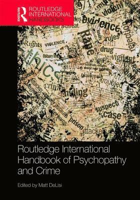 Routledge International Handbook of Psychopathy and Crime 1