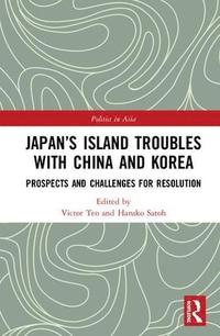 bokomslag Japan's Island Troubles with China and Korea