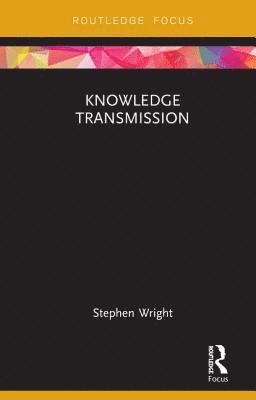 Stephen Wright - Knowledge Transmission, Inbunden
