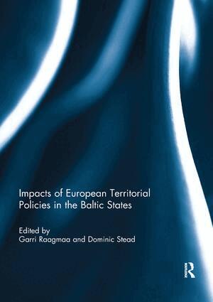 Garri Raagmaa, Dominic Stead - Impacts of European Territorial Policies in the Baltic States, Häftad
