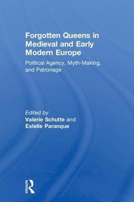 bokomslag Forgotten Queens in Medieval and Early Modern Europe