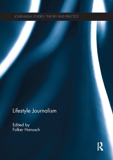 Folker Hanusch - Lifestyle Journalism, Häftad