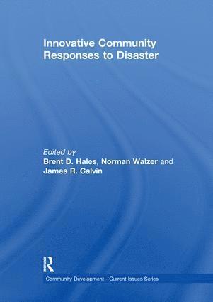 Brent Hales, Norman Walzer, James Calvin, USA) Hales, Brent (University of Minnesota, St. Paul, USA) Walzer, Norman (Northern Illinois University, DeKalb, Illinois, USA; Purdue University, USA) Calvin, James (Johns Hopkins University, Baltimore, Maryland - Innovative Community Responses to Disaster, Häftad