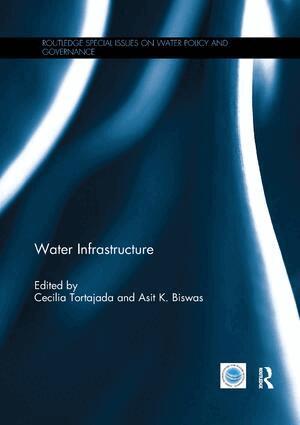 Cecilia Tortajada, Asit Biswas - Water Infrastructure, Häftad
