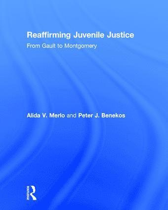 Alida V. Merlo, Peter J. Benekos - Reaffirming Juvenile Justice, Inbunden