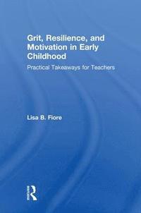 bokomslag Grit, Resilience, and Motivation in Early Childhood